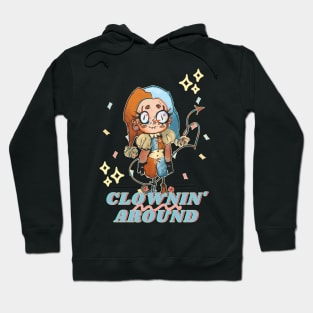 Clown Around Hoodie